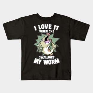 I Love It When She Swallows My Worm Fishing Kids T-Shirt